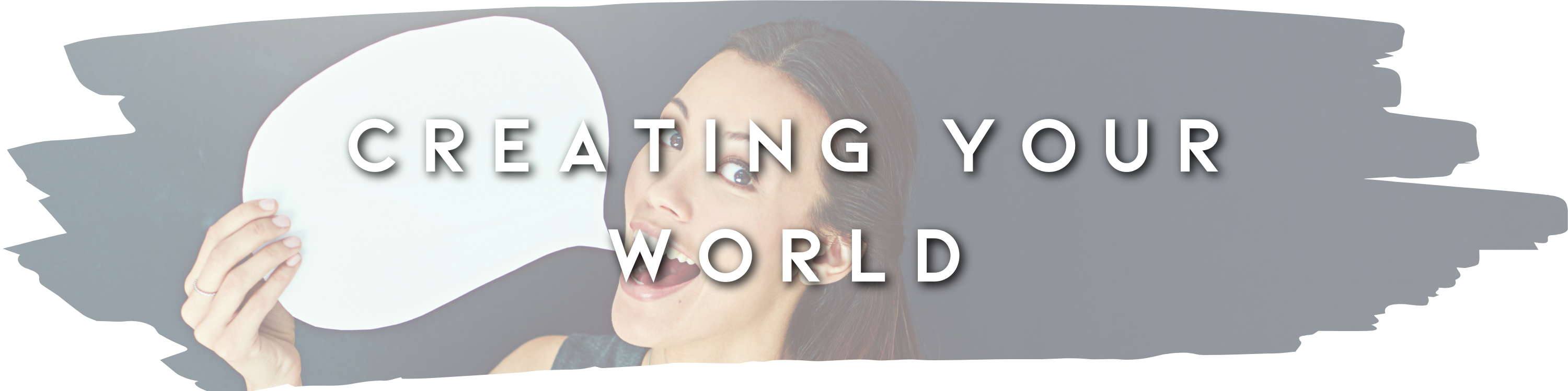 Creating Your World