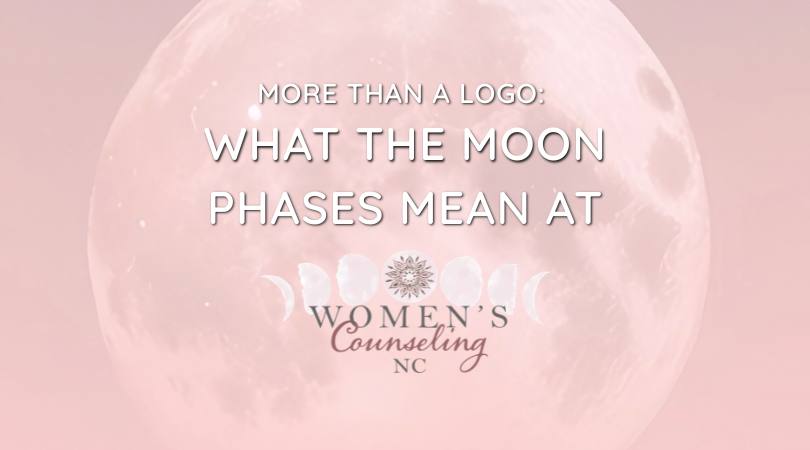 More Than a Logo: What the Moon Phases Mean at Women’s Counseling NC